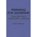 Preparing for Leadership: A Young Adult's Guide to Leadership Skills in a Global Age
