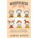 Mindfulness for Kids: Create a Happier Life for Your Kids by Reducing Stress, Anxiety and Depression