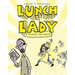 Lunch Lady and the Author Visit Vendetta: Lunch Lady #3