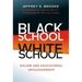 Black School White School: Racism and Educational (Mis) Leadership