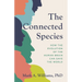 The Connected Species: How the Evolution of the Human Brain Can Save the World