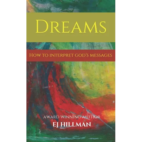 Dreams - How to Interpret God's Messages