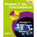 Windows 11 Tips, Tricks & Shortcuts in Easy Steps: 1000+ Tips, Tricks and Shortcuts