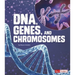 Dna, Genes, and Chromosomes