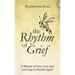 The Rhythm of Grief: A Memoir of Love, Loss, and Learning to Breathe Again