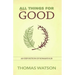 All Things for Good: An Exposition of Romans 8:28