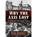 Why the Axis Lost: An Analysis of Strategic Errors