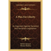 A Plea For Liberty: An Argument Against Socialism And Socialistic Legislation