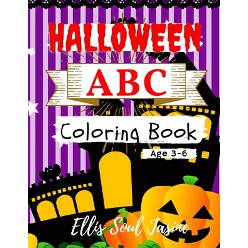 Halloween ABC Coloring Book Age 3-6: The Little Halloween Letters and Numbers Coloring Pages for Kids Age 3-6. First Alphabet and Count.