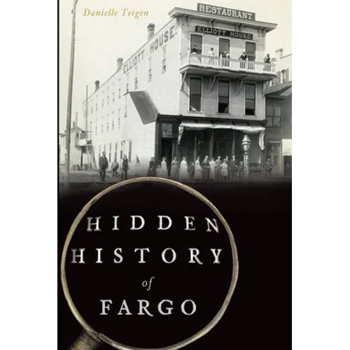 Hidden History of Fargo