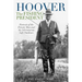 Hoover the Fishing President: Portrait of the Private Man and His Adventurous Life Outdoors