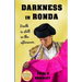 Darkness in Ronda: Crime thriller set in Spain