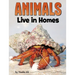 Animals Live in Homes