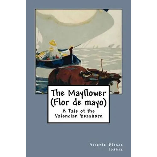 The Mayflower (Flor de mayo): A Tale of the Valencian Seashore