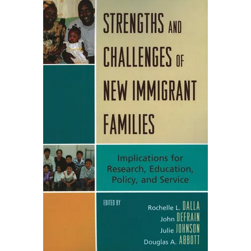 Strengths and Challenges of New Immigrant Families: Implications for Research, Education, Policy, and Service