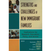 Strengths and Challenges of New Immigrant Families: Implications for Research, Education, Policy, and Service