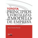 Toyota: Principios y fortalezas de un modelo de empresa