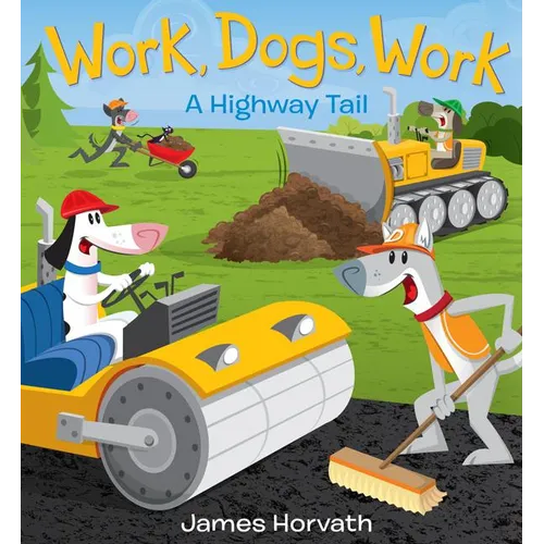 Work, Dogs, Work: A Highway Tail