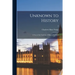 Unknown to History; a Story of the Captivity of Mary of Scotland; 2