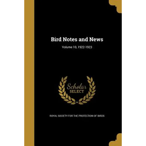 Bird Notes and News; Volume 10, 1922-1923
