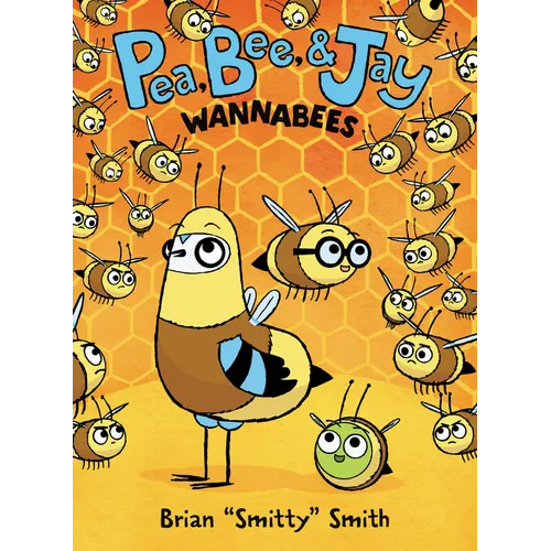 Pea, Bee, & Jay #2: Wannabees: A Graphic Novel