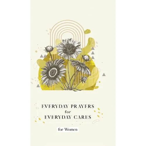 Everyday Prayers for Everyday Cares for Women