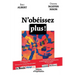 N'obéissez plus !