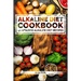 Alkaline Diet Cookbook: Get The Health Benefits of Alkaline Diet & Balance Your Acidity Levels..: 40 Amazing Alkaline Diet Recipes