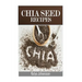 Chia Seed Recipes: 35 Chia Recipes For Better Health, Weight Loss And Longevity
