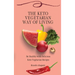 The Keto Vegetarian Way of Living: Be Healthy with Delicious Keto Vegetarian Recipes