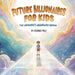 Title Future Billionaires For Kids: The Universe's Abundance Bridge