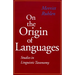 On the Origin of Languages: Studies in Linguistic Taxonomy