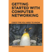 Getting Started With Computer Networking: Cisco Tips You Need To Know