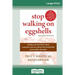 Stop Walking on Eggshells: Taking Your Life Back When Someone You Care About Has Borderline Personality Disorder (16pt Large Print Edition)