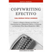Copywriting Efectivo Para Generar Ventas e Ingresos: Conoce la Fórmula Secreta que Usan los Copywriters en el Marketing Digital, la Creación de Conten