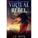 Virtual Rebel: Time To Play The Game For Real