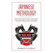Japanese Mythology: Classic Stories of Japanese Myths, Gods, Goddesses, Heroes, and Monsters, The Story of Princess Hase, Issun-Boshi, Momotaro, Kinta