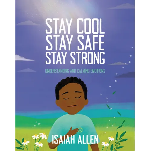 Stay Cool, Stay Safe, Stay Strong: Understanding and Calming Emotions
