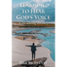 Learning to Hear God's Voice: A Life-Altering Discovery