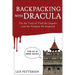 Backpacking with Dracula: On the Trail of Vlad "the Impaler" Dracula and the Vampire He Inspired