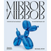 Mirrormirror: The Reflective Surface in Contemporary Art