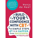 Build Your Confidence with CBT: 6 Simple Steps to Be Happier, More Successful and Fulfilled