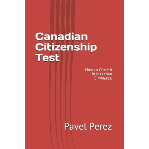 Canadian Citizenship Test: How to Crush It in less than 5 minutes!