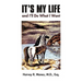 It's My Life and I'll Do What I Want