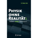 Physik Ohne Realität: Tiefsinn Oder Wahnsinn?