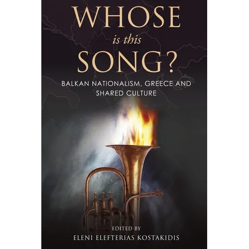 Whose is this Song? Balkan Nationalism, Greece and Shared Culture