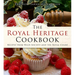 The Royal Heritage Cookbook: Recipes from High Society and the Royal Court