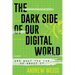The Dark Side of Our Digital World: And What You Can Do about It