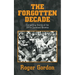 The Forgotten Decade: Compelling Stories of the 1970s Cleveland Browns