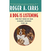 A Dog Is Listening: The Way Some of Our Closest Friends View Us